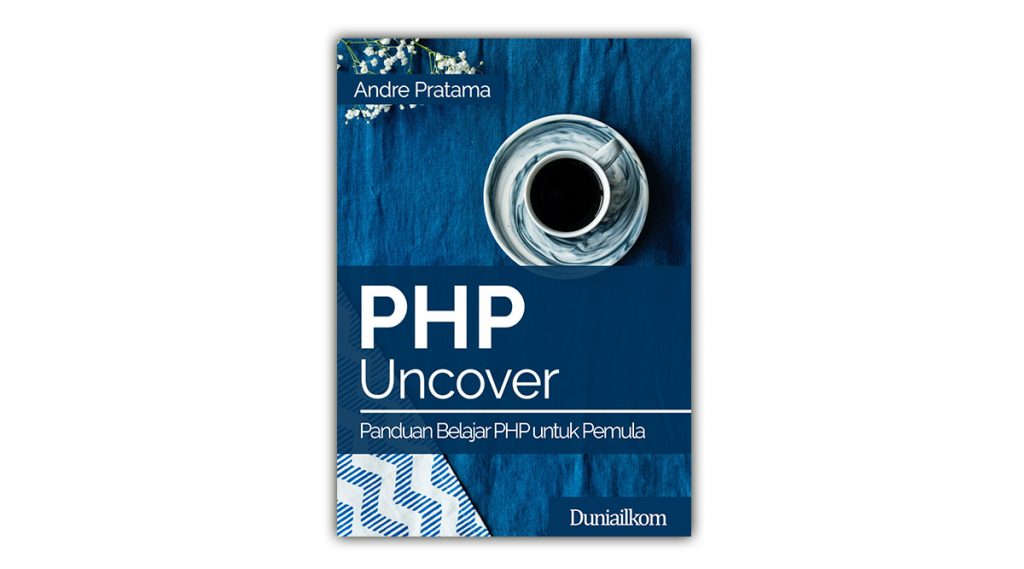  eBook  PHP  Uncover Panduan Belajar  PHP  untuk Pemula 